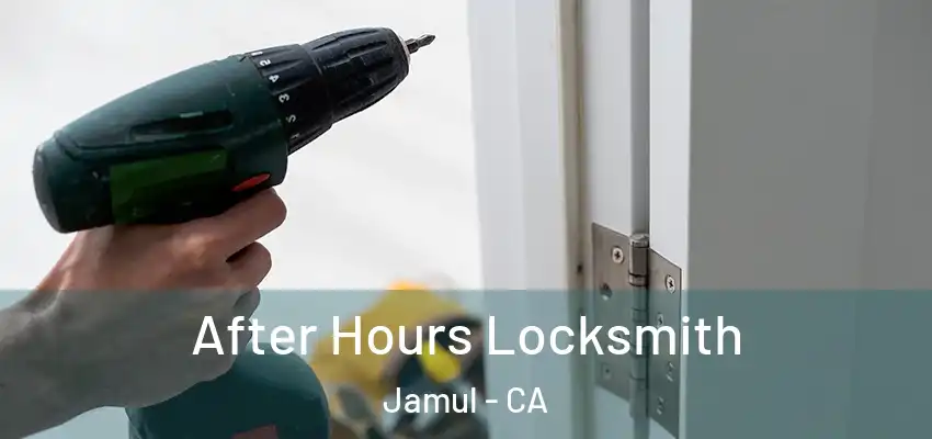  After Hours Locksmith Jamul - CA