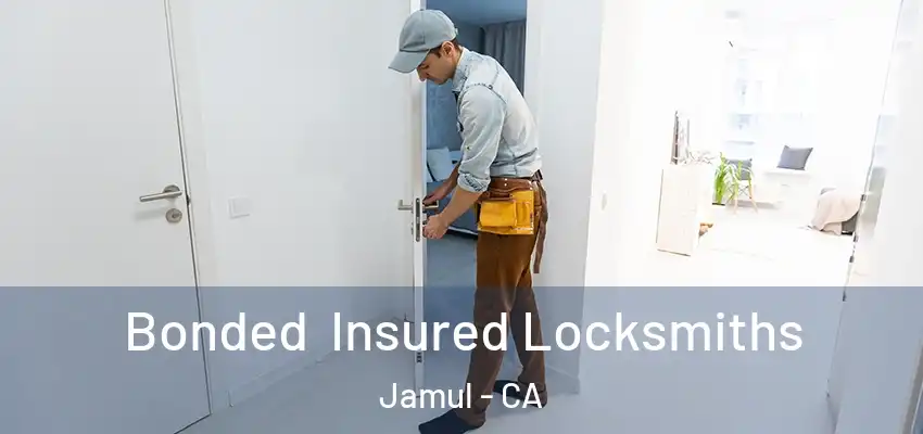 Bonded Insured Locksmiths Jamul - CA