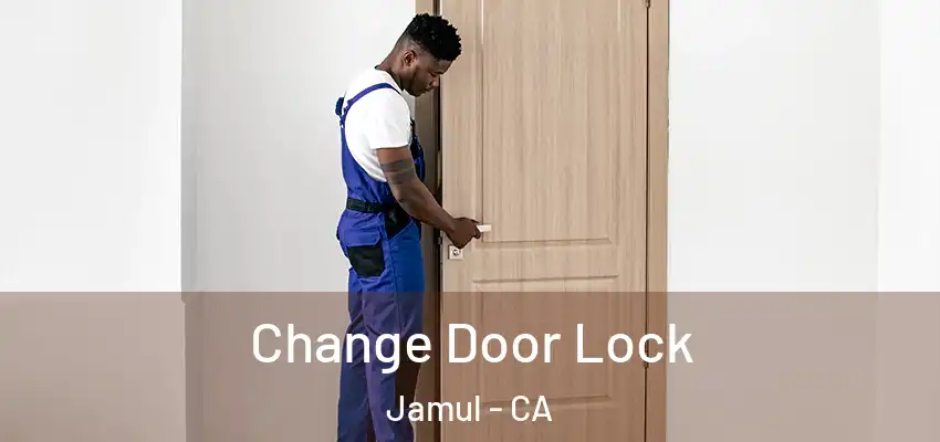  Change Door Lock Jamul - CA