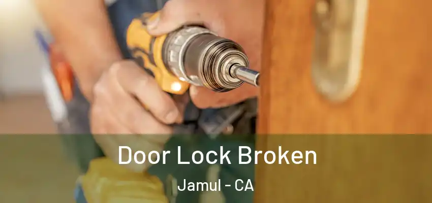 Door Lock Broken Jamul - CA