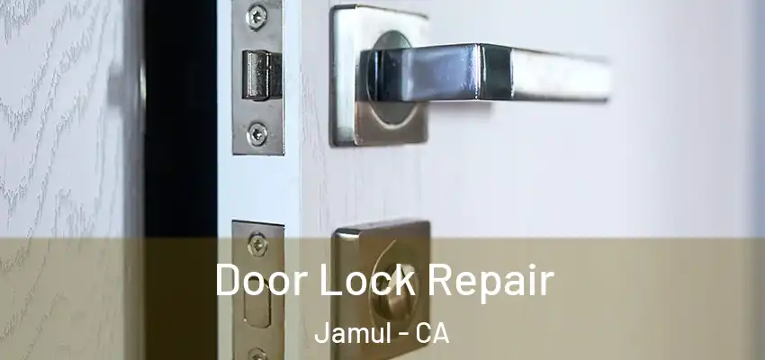  Door Lock Repair Jamul - CA