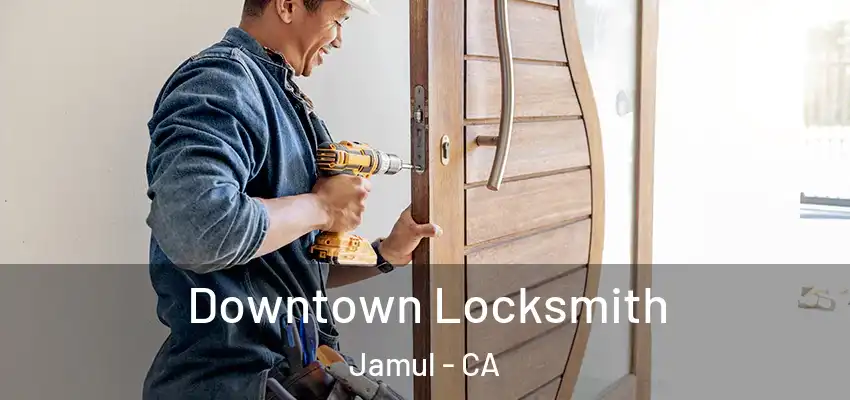 Downtown Locksmith Jamul - CA