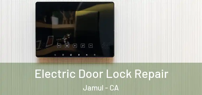 Electric Door Lock Repair Jamul - CA