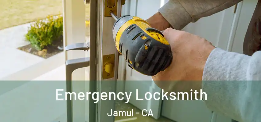 Emergency Locksmith Jamul - CA