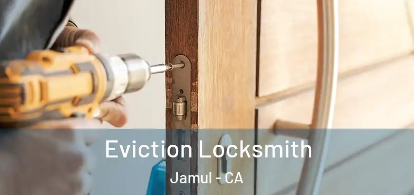 Eviction Locksmith Jamul - CA