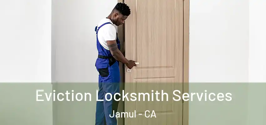 Eviction Locksmith Services Jamul - CA
