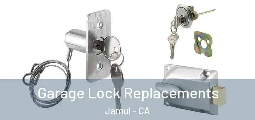 Garage Lock Replacements Jamul - CA
