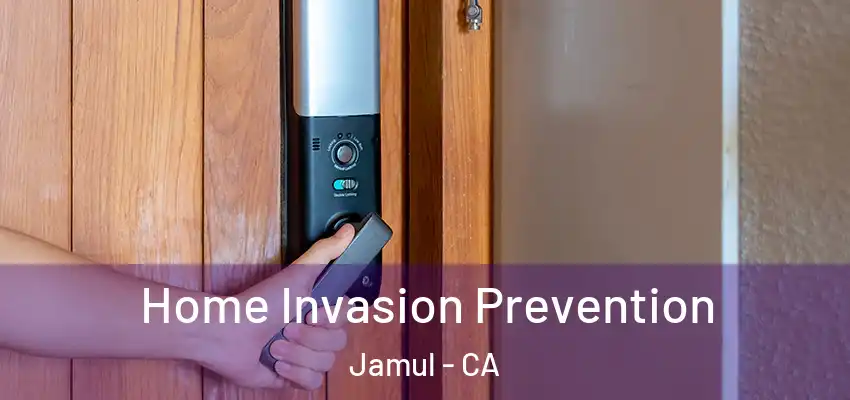 Home Invasion Prevention Jamul - CA
