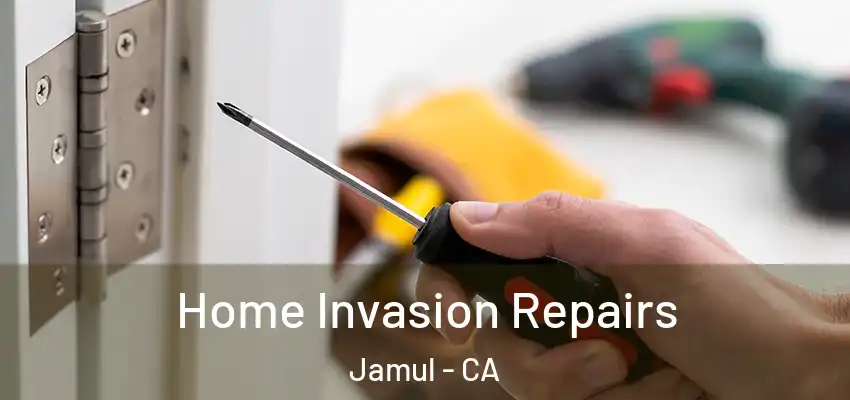 Home Invasion Repairs Jamul - CA