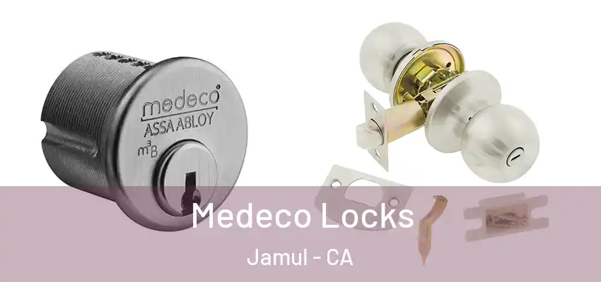 Medeco Locks Jamul - CA
