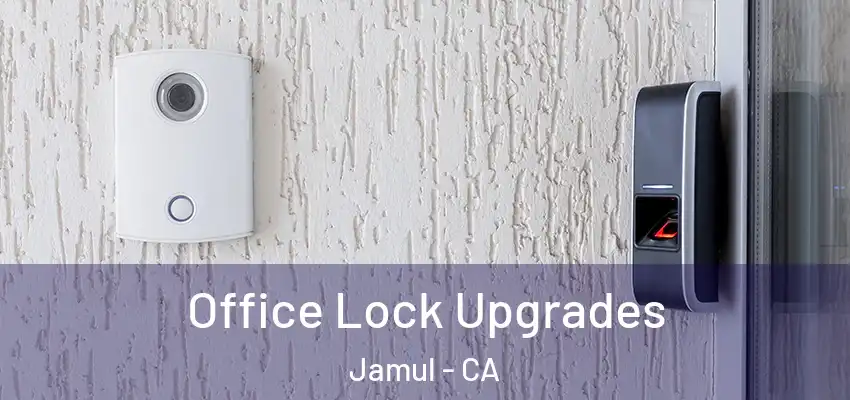 Office Lock Upgrades Jamul - CA