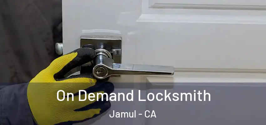On Demand Locksmith Jamul - CA