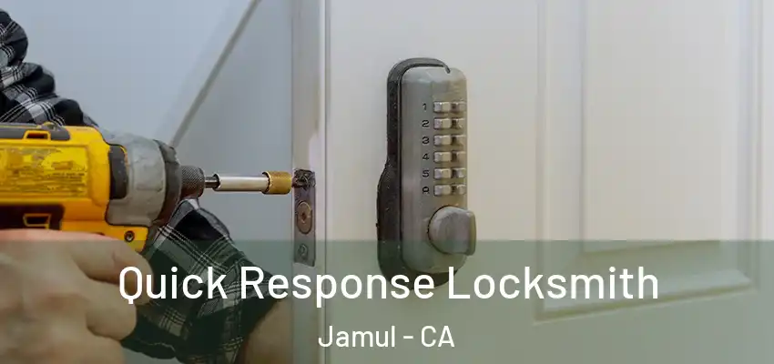 Quick Response Locksmith Jamul - CA