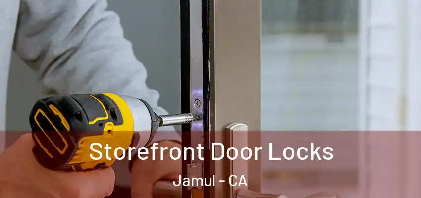 Storefront Door Locks Jamul - CA